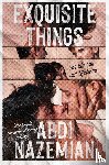 Nazemian, Abdi - Exquisite Things