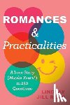 Roth, Lindsay Jill - Romances & Practicalities: A Love Story (Maybe Yours!) in 250 Questions