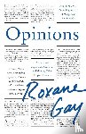 Gay, Roxane - Gay, R: Opinions
