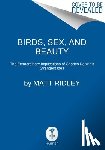 Ridley, Matt - Birds, Sex and Beauty: The Extraordinary Implications of Charles Darwin's Strangest Idea