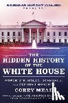 Mead, Corey - Mead, C: Hidden History of the White House