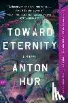 Hur, Anton - Toward Eternity