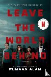Alam, Rumaan - Leave the World Behind