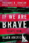 Johnson, Theodore - If We Are Brave
