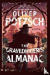 Potzsch, Oliver - The Gravedigger’s Almanac
