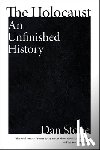 Stone, Dan - The Holocaust: An Unfinished History