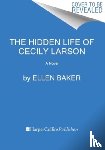 Baker, Ellen - The Hidden Life of Cecily Larson
