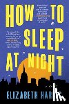 Harris, Elizabeth - How to Sleep at Night