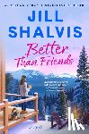 Shalvis, Jill - Better Than Friends
