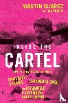 Suarez, Martin, Frisch, Ian - Inside the Cartel