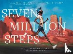 Barnes, Derrick - Seven Million Steps: The True Story of Dick Gregory's Run for the Hungry