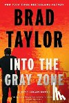 Taylor, Brad - Into the Gray Zone: A Pike Logan Novel