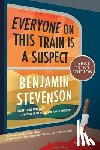 Stevenson, Benjamin - Everyone on This Train Is a Suspect