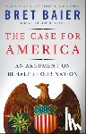 Baier, Bret - The Case for America: An Argument on Behalf of Our Nation
