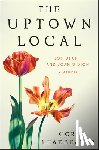 Leadbeater, Cory - The Uptown Local: Joy, Death, and Joan Didion: A Memoir