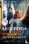 Quinn, Julia - Romancing Mister Bridgerton [TV Tie-in]