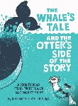 Messner, Kate - The Whale’s Tale and the Otter’s Side of the Story