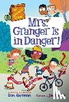 Gutman, Dan - My Weirdtastic School #10: Mrs. Granger Is in Danger!