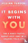 Turecki, Jillian - Turecki, J: It Begins with You
