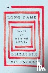 McCracken, Elizabeth - A Long Game: Notes on Writing Fiction