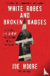 Moore, Joe - Moore, J: White Robes and Broken Badges