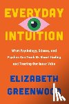 Greenwood, Elizabeth - Greenwood, E: Everyday Intuition