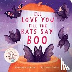 Cristaldi, Kathryn - I'll Love You Till the Bats Say Boo