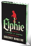Maguire, Gregory - Elphie