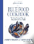 Zimmern, Andrew, Seaver, Barton - The Blue Food Cookbook