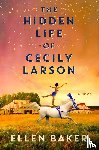Baker, Ellen - The Hidden Life of Cecily Larson