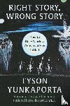 Yunkaporta, Tyson - Yunkaporta, T: Right Story, Wrong Story