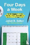 Schor, Juliet - Four Days a Week