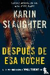 Slaughter, Karin - Slaughter, K: After That Night \ Después de ESA Noche (Spani