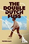 Branch, Phill - The Double Dutch Fuss: A Memoir