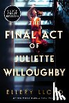 Lloyd, Ellery - The Final Act of Juliette Willoughby
