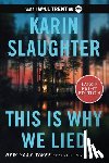 Slaughter, Karin - This Is Why We Lied: A Will Trent Thriller