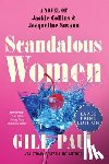 Paul, Gill - Scandalous Women: A Novel of Jackie Collins and Jacqueline Susann