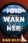 Gilbert, Sian - I Did Warn Her