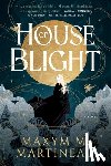 Martineau, Maxym M. - House of Blight