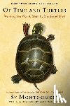 Montgomery, Sy - Of Time and Turtles: Mending the World, Shell by Shattered Shell