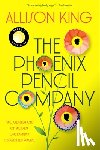 King, Allison - The Phoenix Pencil Company