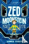 Rubin, Lance - Zed Moonstein Makes a Friend