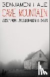 Hale, Benjamin - Cave Mountain: A Disappearance and a Reckoning in the Ozarks