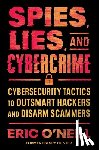 O'Neill, Eric - Spies, Lies, and Cybercrime