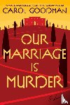 Goodman, Carol - Our Marriage Is Murder