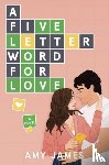 James, Amy - A Five-Letter Word for Love