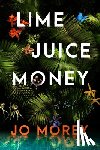 Morey, Jo - Morey, J: Lime Juice Money
