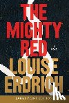 Erdrich, Louise - The Mighty Red