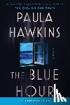 Hawkins, Paula - The Blue Hour