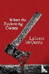 McQueen, LaTanya - When the Reckoning Comes
